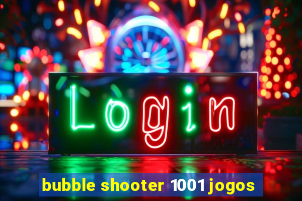 bubble shooter 1001 jogos